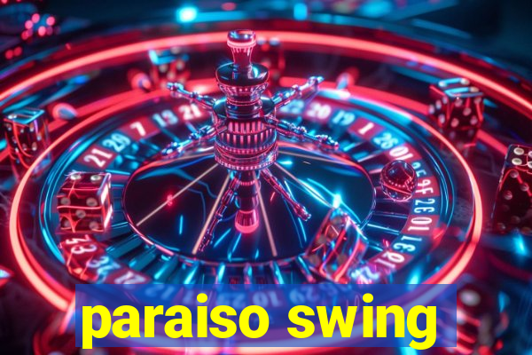 paraiso swing